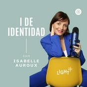 I de Identidad - el podcast de Isabelle Auroux LIGHTUP