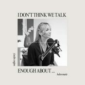 I Don't Think We Talk Enough About...
