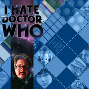 I Hate Doctor Who - Old Episodes