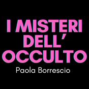 I MISTERI dell'OCCULTO di Paola Borrescio