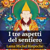 I tre aspetti del sentiero con Lama Michel Rinpoche