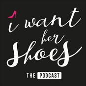 I Want Her Shoes Podcast