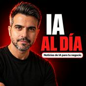 IA al día | El podcast semanal de noticias de Inteligencia Artificial 2.0