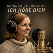 Ich höre dich - mit Gloria Esther Kaulbarsch