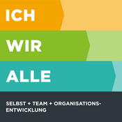 ICH WIR ALLE. Selbst + Team + Organisations-Entwicklung