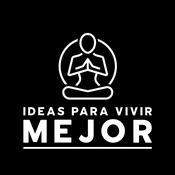 Ideas para Vivir Mejor - Desarrollo Personal y Profesional
