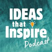 Ideas That Inspire: Uplifting Conversations For A Better World