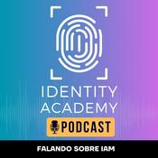 Identity Academy Podcast: Falando sobre IAM
