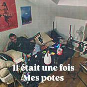 Il était une fois mes potes