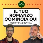 Il Tuo Romanzo Comincia Qui - Podcast di Scrittura Creativa a Cura di bibisco