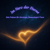 Im Herz der Sterne- Der Podcast für Astrologie, Numerologie & Tarot sowie deinen Erfolg!