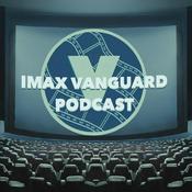 IMAX Vanguard Podcast