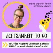 Achtsamkeit to go - Tipps für positive Gedanken, Stressabbau und Mindset