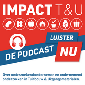 Impact Tuinbouw en Uitgangsmaterialen - de Podcast