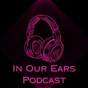 In Our Ears Podcast