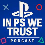 In PS We Trust: A PlayStation Podcast