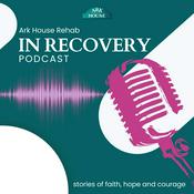 IN RECOVERY - The Ark House Podcast