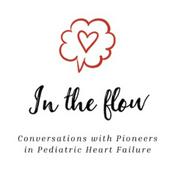 In The Flow: Conversations with Pioneers in Pediatric Heart Failure