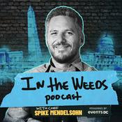 In the Weeds Podcast with Chef Spike Mendelsohn