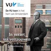 In verzet en vol vertrouwen - De VU in de Tweede Wereldoorlog