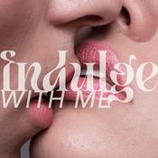Indulge With Me