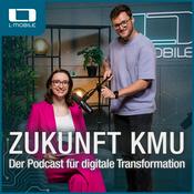 Zukunft KMU – Der Podcast für digitale Transformation