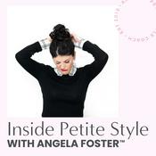 Inside Petite Style with Angela Foster | Petite Fashion & Workwear for Short Women