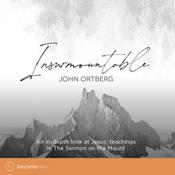INSURMOUNTABLE | by John Ortberg