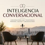 Inteligencia conversacional. Conversaciones que transforman personas, equipos y organizaciones.