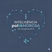 Inteligência polIAmorosa – não monogamia pela IA