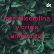 Interdisciplina y crisis ambiental