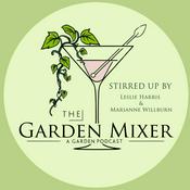 The Garden Mixer: A Gardening Podcast