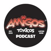 Amigos Toxicos Podcast
