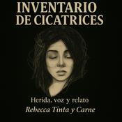 Inventario de cicatrices: Herida, voz y relato