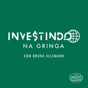 Investindo na Gringa