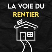 La Voie du Rentier - Apprendre à (bien) investir dans l'immobilier