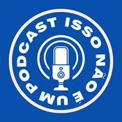 ISSO NÃO É UM PODCAST