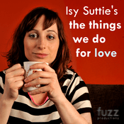 Isy Suttie's The Things We Do For Love