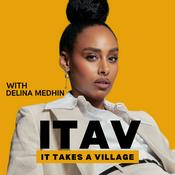 It Takes A Village with Delina Medhin