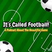 It's Called Football - A podcast about the beautiful game.