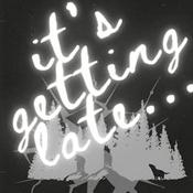 it's getting late...