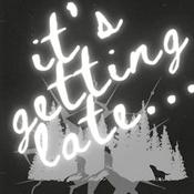 it's getting late...