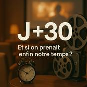 J+30 - Le cinéma qui prend son temps