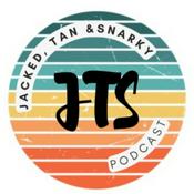 Jacked, Tan and Snarky