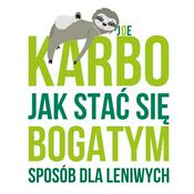 Jak stać się bogatym wg Joe Karbo
