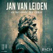 Jan van Leiden en het einde der tijden