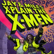 Jay & Miles X-Plain the X-Men