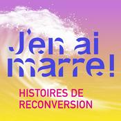 J'en ai marre ! Histoires de reconversion