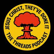 Jesus Christ, They've Done It - The Threads Podcast