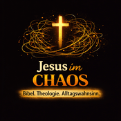 Jesus im Chaos: Bibel. Theologie. Alltagswahnsinn.